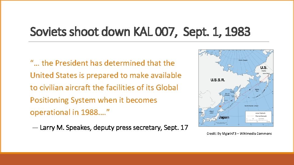 Soviets shoot down KAL 007, Sept. 1, 1983 “… the President has determined that