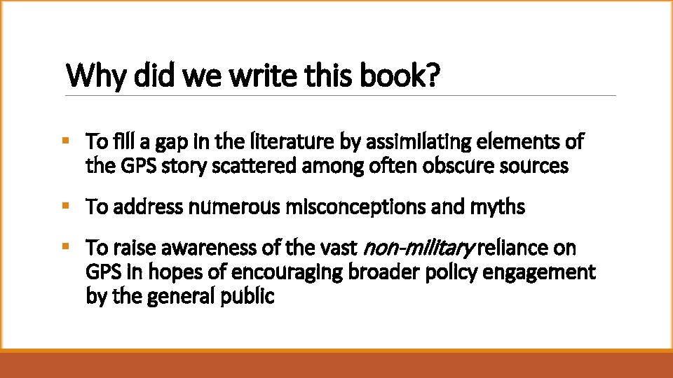 Why did we write this book? § To fill a gap in the literature