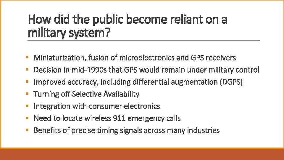 How did the public become reliant on a military system? § § § §