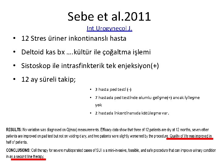 Sebe et al. 2011 Int Urogynecol J. • 12 Stres üriner inkontinanslı hasta •