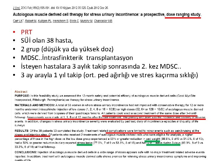  • • • PRT SÜİ olan 38 hasta, 2 grup (düşük ya da