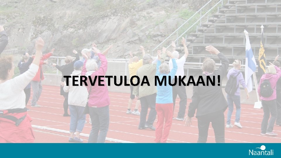 TERVETULOA MUKAAN! TERVETULOA MUKAAN!