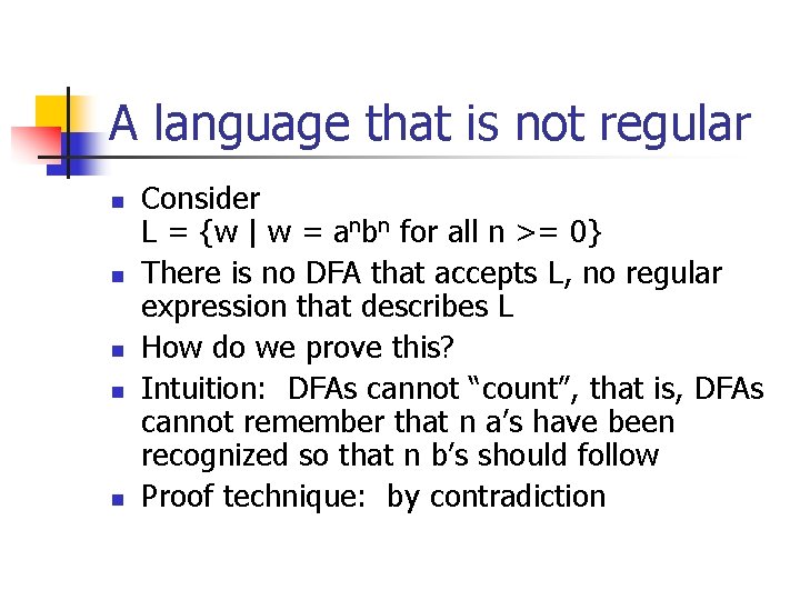 A language that is not regular n n n Consider L = {w |