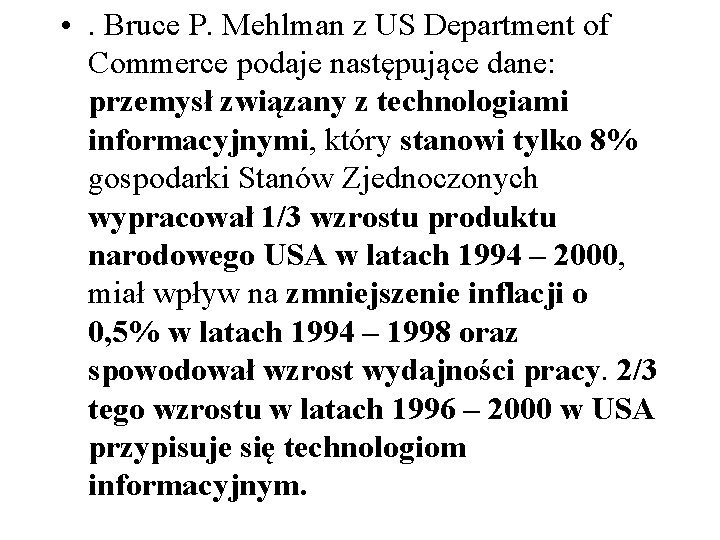  • . Bruce P. Mehlman z US Department of Commerce podaje następujące dane: