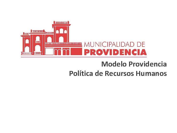 Modelo Providencia Política de Recursos Humanos Modelo Providencia Política de Recursos Humanos