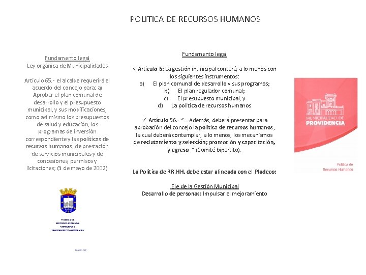 POLITICA DE RECURSOS HUMANOS Fundamento legal Ley orgánica de Municipalidades Artículo 65. - el POLITICA DE RECURSOS HUMANOS Fundamento legal Ley orgánica de Municipalidades Artículo 65. - el