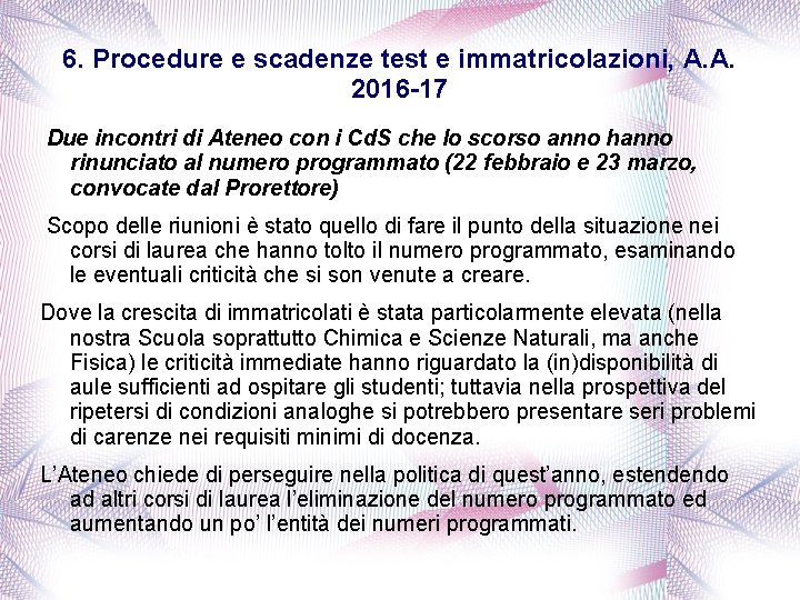 6. Procedure e scadenze test e immatricolazioni, A. A. 2016 -17 Due incontri di