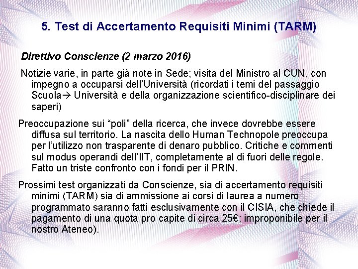 5. Test di Accertamento Requisiti Minimi (TARM) Direttivo Conscienze (2 marzo 2016) Notizie varie,