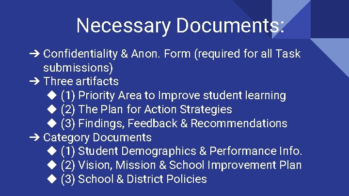 Necessary Documents: ➔ Confidentiality & Anon. Form (required for all Task submissions) ➔ Three