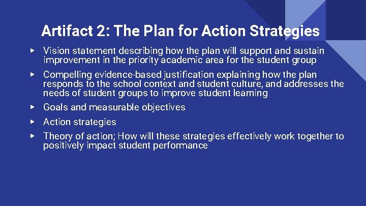 Artifact 2: The Plan for Action Strategies ▶ Vision statement describing how the plan