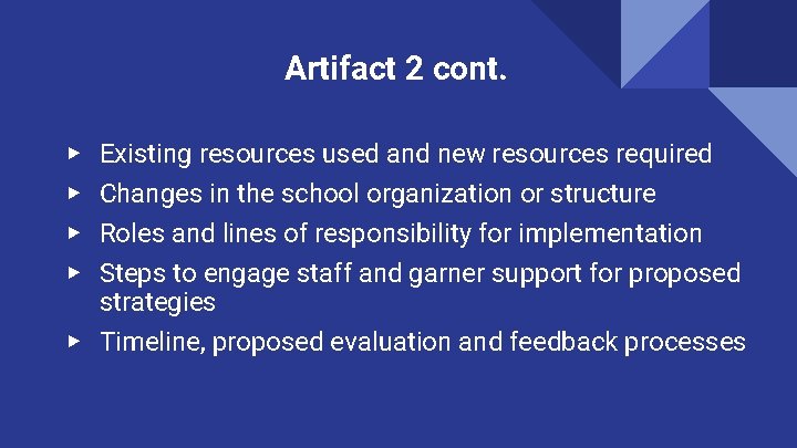 Artifact 2 cont. Existing resources used and new resources required Changes in the school