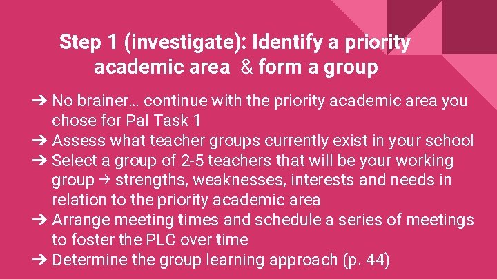 Step 1 (investigate): Identify a priority academic area & form a group ➔ No