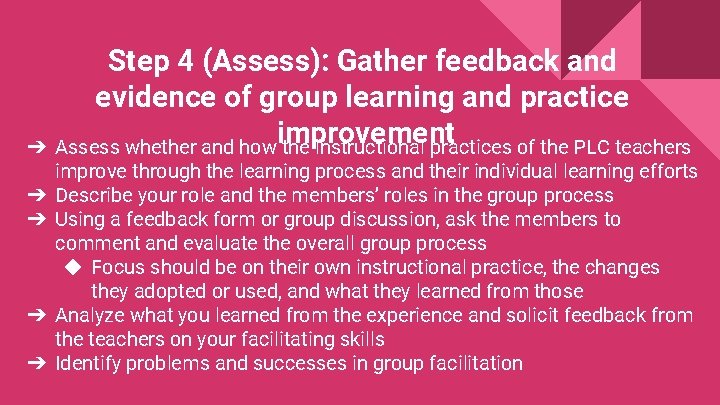 Step 4 (Assess): Gather feedback and evidence of group learning and practice improvement ➔