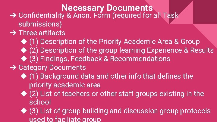Necessary Documents ➔ Confidentiality & Anon. Form (required for all Task submissions) ➔ Three