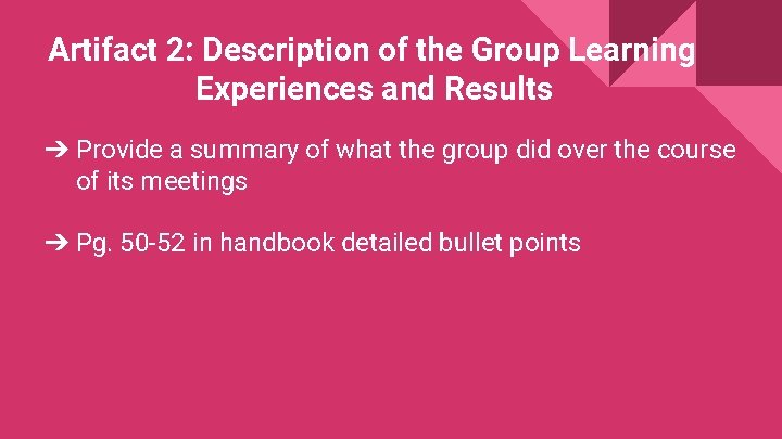 Artifact 2: Description of the Group Learning Experiences and Results ➔ Provide a summary