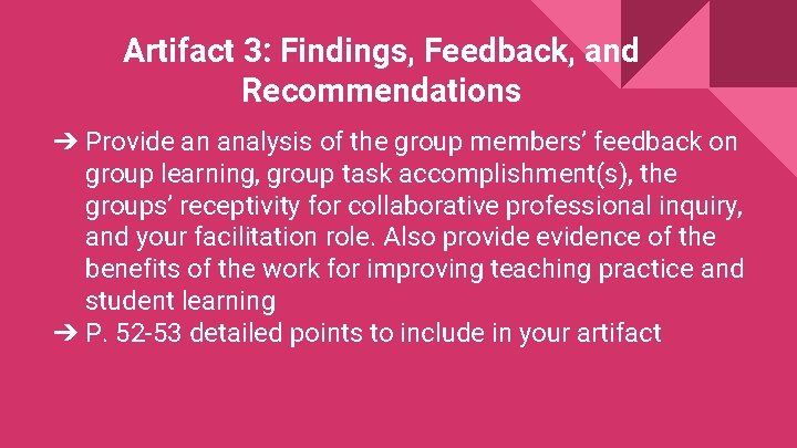 Artifact 3: Findings, Feedback, and Recommendations ➔ Provide an analysis of the group members’