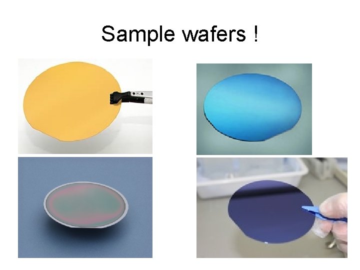 Sample wafers ! 