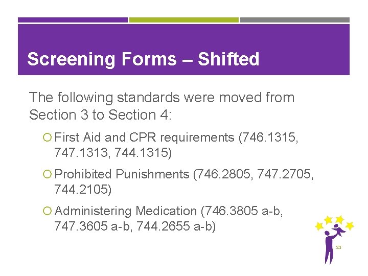 Screening Forms – Shifted The following standards were moved from Section 3 to Section
