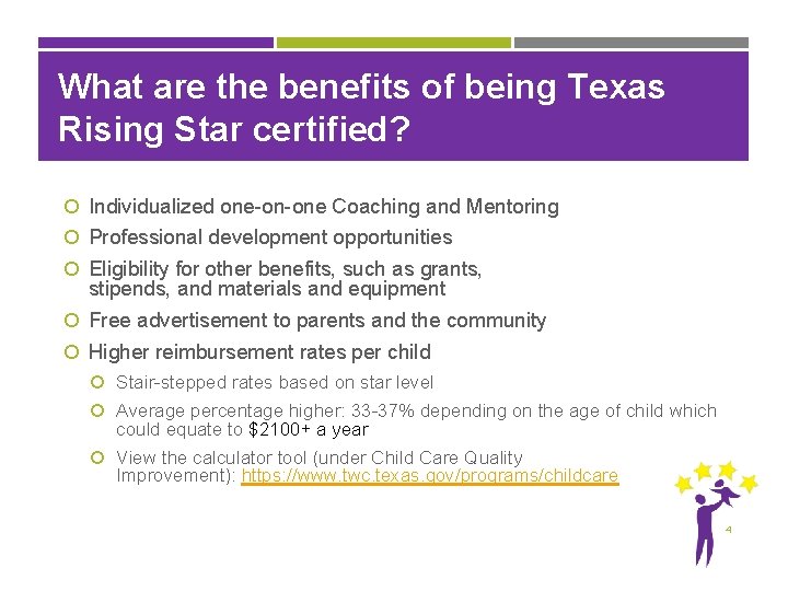 What are the benefits of being Texas Rising Star certified? Individualized one-on-one Coaching and