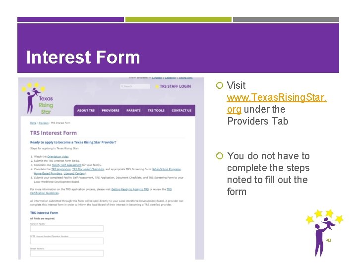 Interest Form Visit www. Texas. Rising. Star. org under the Providers Tab You do