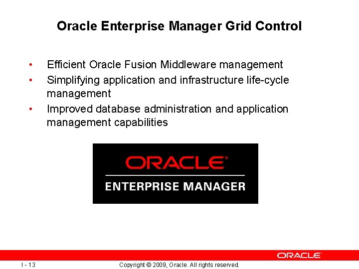 Oracle Enterprise Manager Grid Control • • • I - 13 Efficient Oracle Fusion