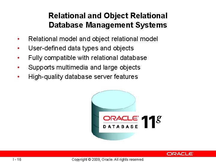 Relational and Object Relational Database Management Systems • • • I - 16 Relational