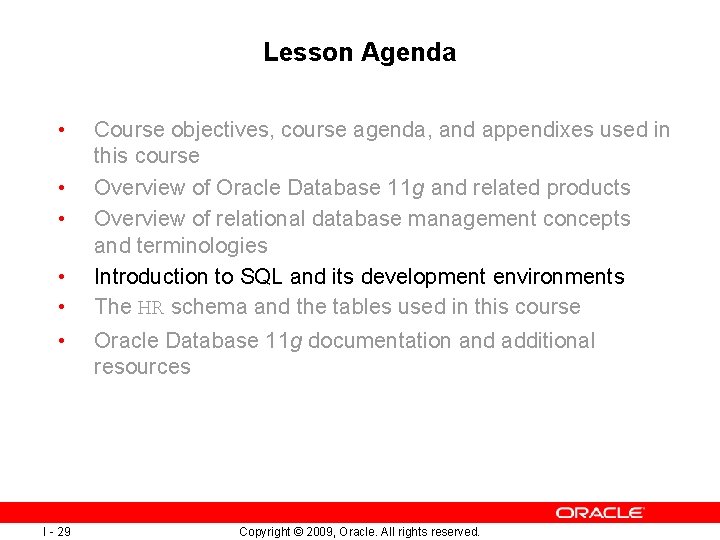 Lesson Agenda • • • I - 29 Course objectives, course agenda, and appendixes