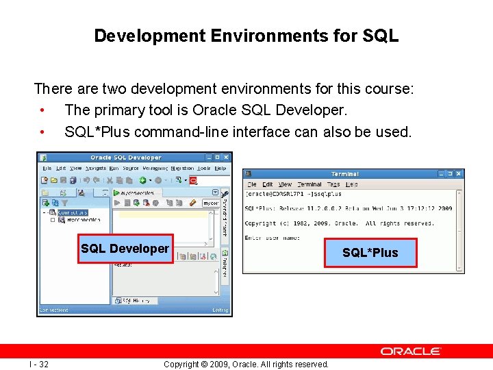 Development Environments for SQL There are two development environments for this course: • The