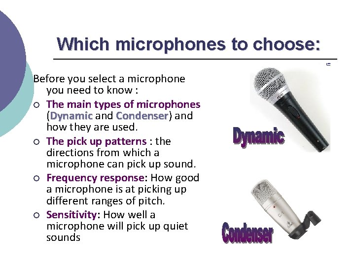 Which microphones to choose: Before you select a microphone you need to know :