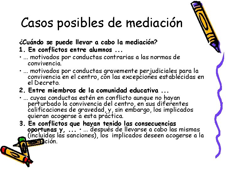 Casos posibles de mediación ¿Cuándo se puede llevar a cabo la mediación? 1. En