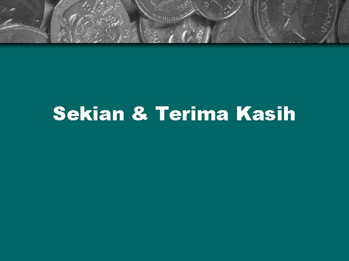 Sekian & Terima Kasih 