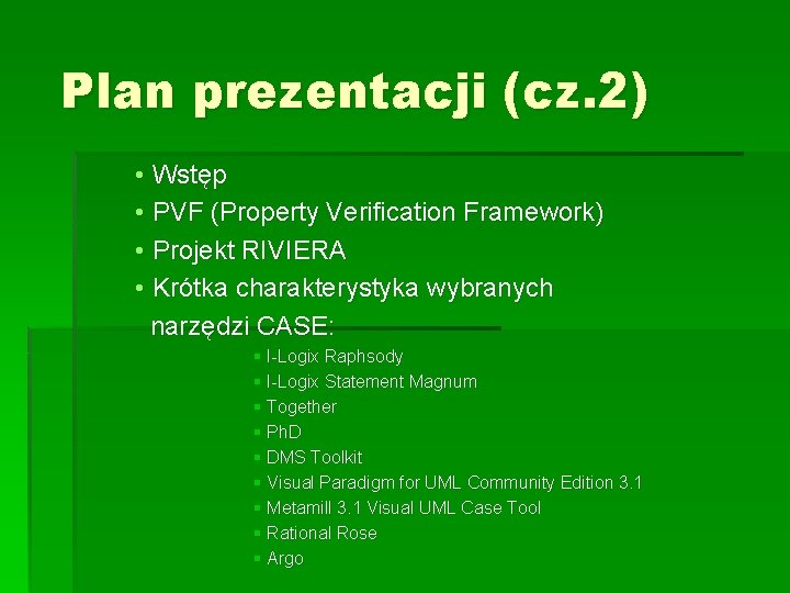 Plan prezentacji (cz. 2) • Wstęp • PVF (Property Verification Framework) • Projekt RIVIERA