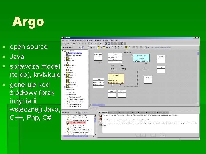 Argo § open source § Java § sprawdza model (to do), krytykuje § generuje