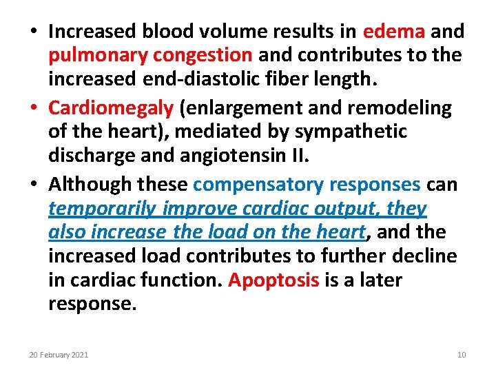  • Increased blood volume results in edema and pulmonary congestion and contributes to