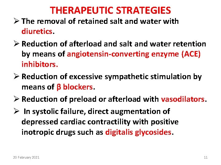 THERAPEUTIC STRATEGIES Ø The removal of retained salt and water with diuretics. Ø Reduction