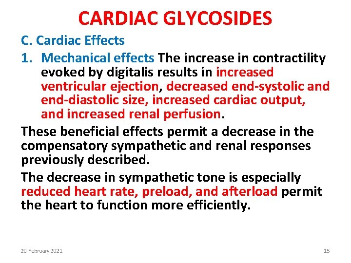 CARDIAC GLYCOSIDES C. Cardiac Effects 1. Mechanical effects The increase in contractility evoked by