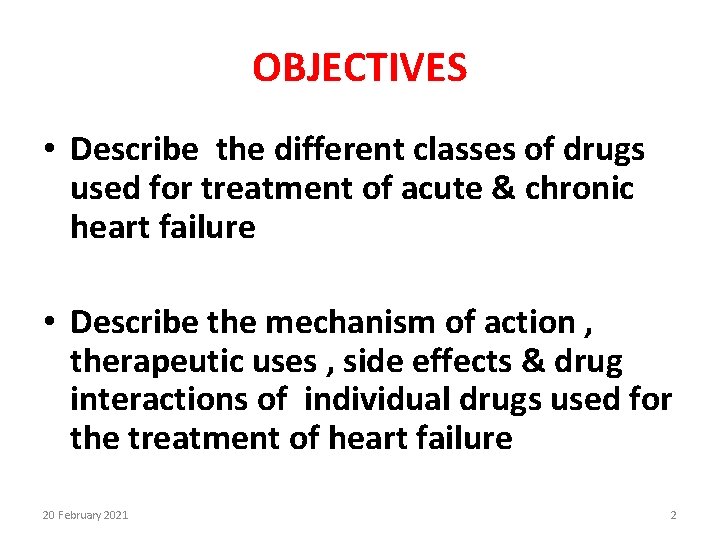 OBJECTIVES • Describe the different classes of drugs used for treatment of acute &