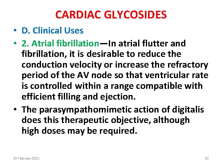 CARDIAC GLYCOSIDES • D. Clinical Uses • 2. Atrial fibrillation—In atrial flutter and fibrillation,