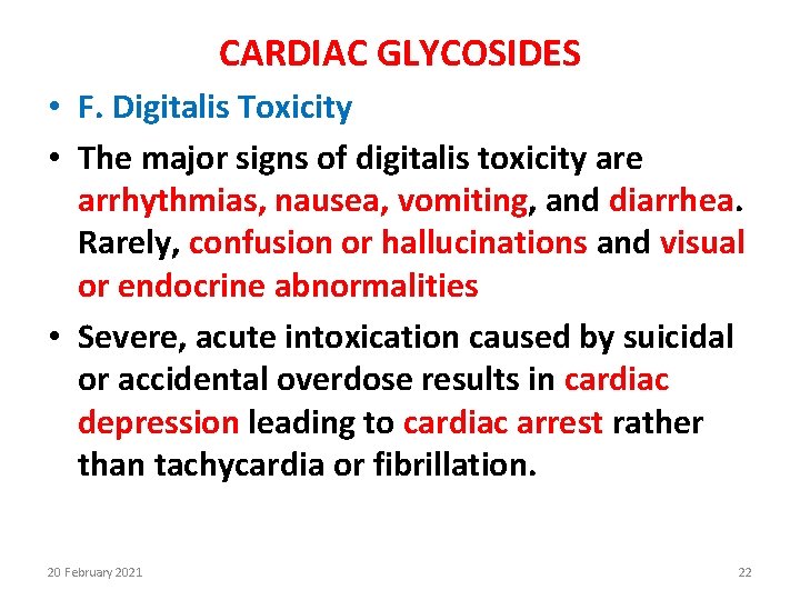 CARDIAC GLYCOSIDES • F. Digitalis Toxicity • The major signs of digitalis toxicity are