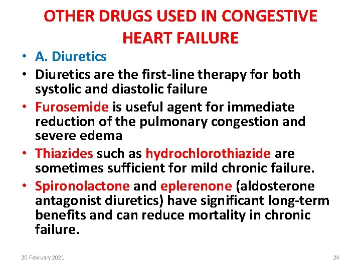 OTHER DRUGS USED IN CONGESTIVE HEART FAILURE • A. Diuretics • Diuretics are the