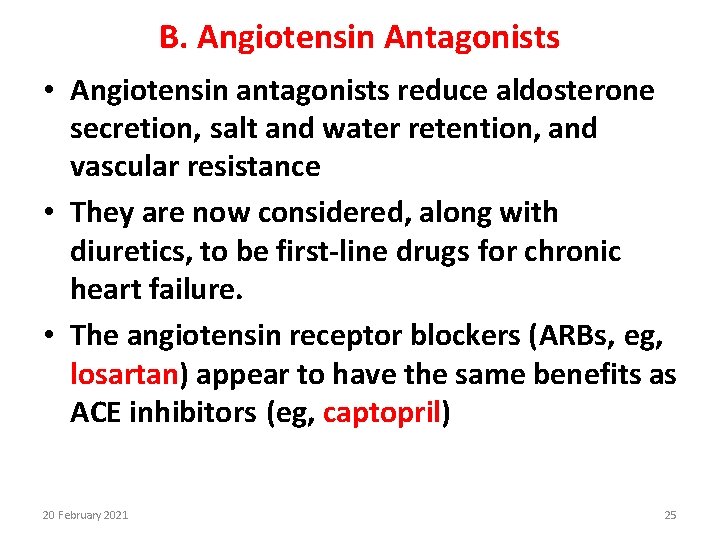 B. Angiotensin Antagonists • Angiotensin antagonists reduce aldosterone secretion, salt and water retention, and