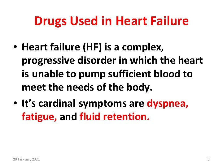 Drugs Used in Heart Failure • Heart failure (HF) is a complex, progressive disorder