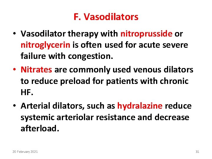 F. Vasodilators • Vasodilator therapy with nitroprusside or nitroglycerin is often used for acute