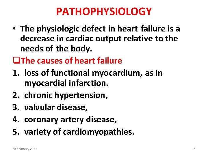 PATHOPHYSIOLOGY • The physiologic defect in heart failure is a decrease in cardiac output