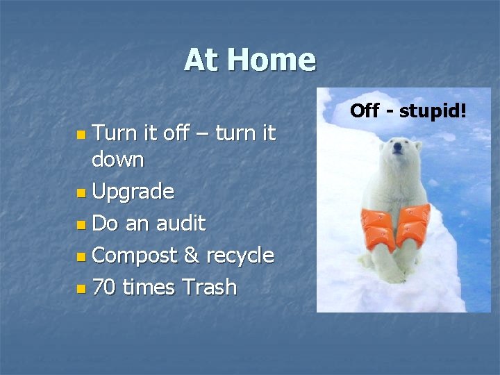 At Home n Turn it off – turn it down n Upgrade n Do At Home n Turn it off – turn it down n Upgrade n Do