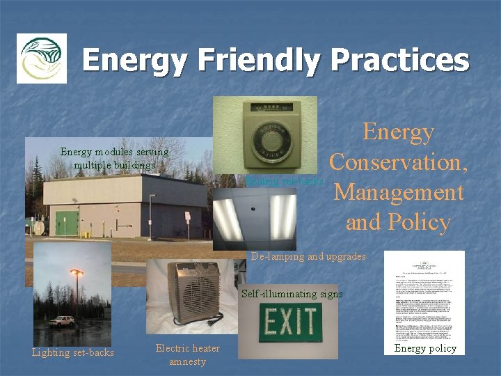 Energy Friendly Practices Energy modules serving multiple buildings Energy Conservation, Heating set-backs Management and Energy Friendly Practices Energy modules serving multiple buildings Energy Conservation, Heating set-backs Management and