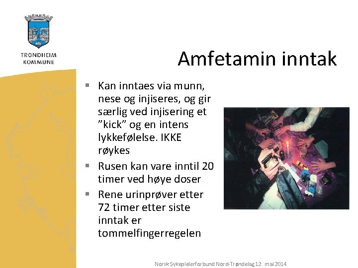 Amfetamin inntak § Kan inntaes via munn, nese og injiseres, og gir særlig ved