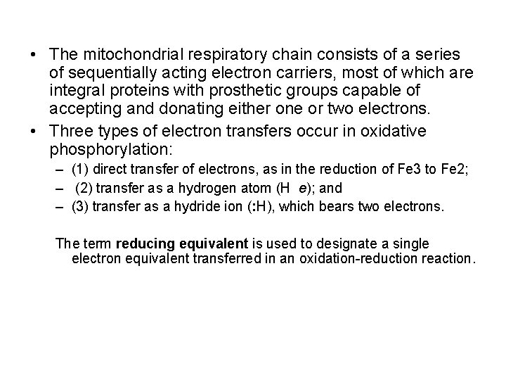  • The mitochondrial respiratory chain consists of a series of sequentially acting electron