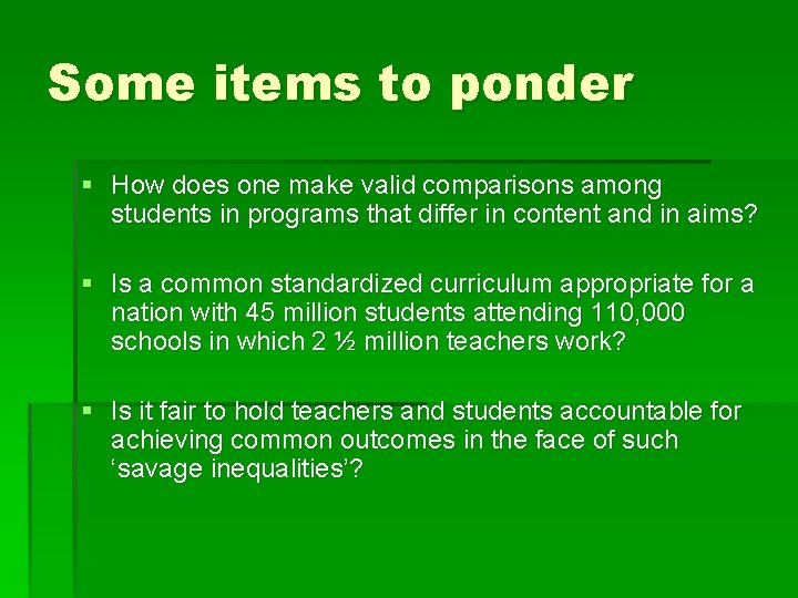 Some items to ponder § How does one make valid comparisons among students in Some items to ponder § How does one make valid comparisons among students in