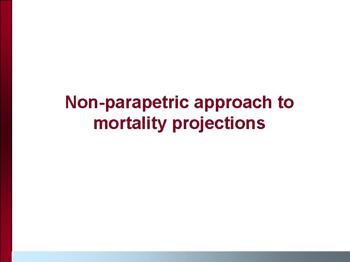 Non-parapetric approach to mortality projections 